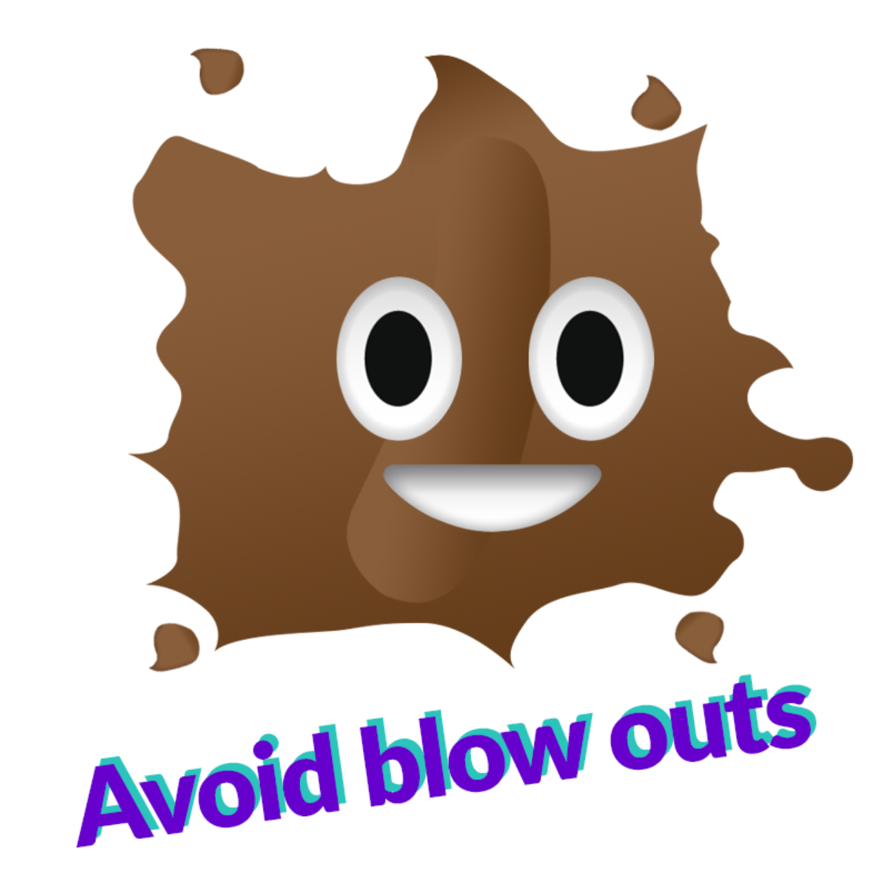 Avoid blow outs